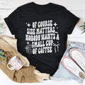 Of Course Size Matters Tee