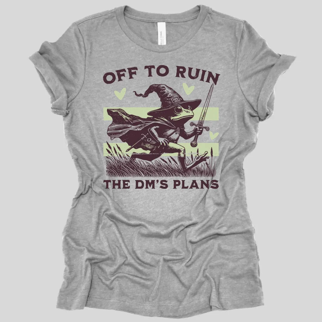 Off to Ruin the DM's Plans Women's T-shirt