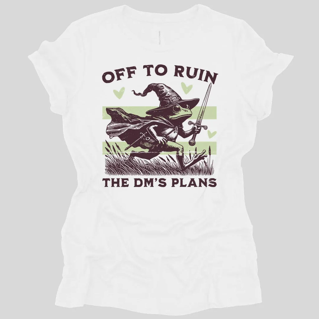 Off to Ruin the DM's Plans Women's T-shirt