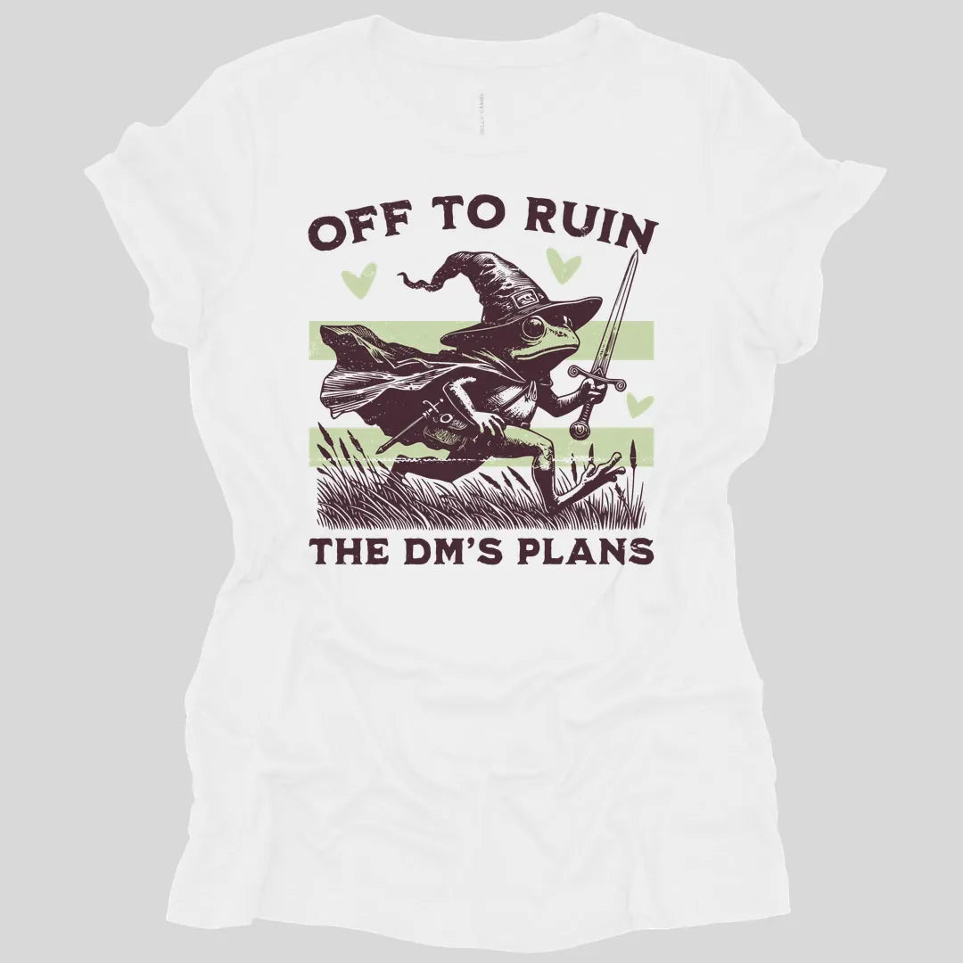 Off to Ruin the DM's Plans Women's T-shirt