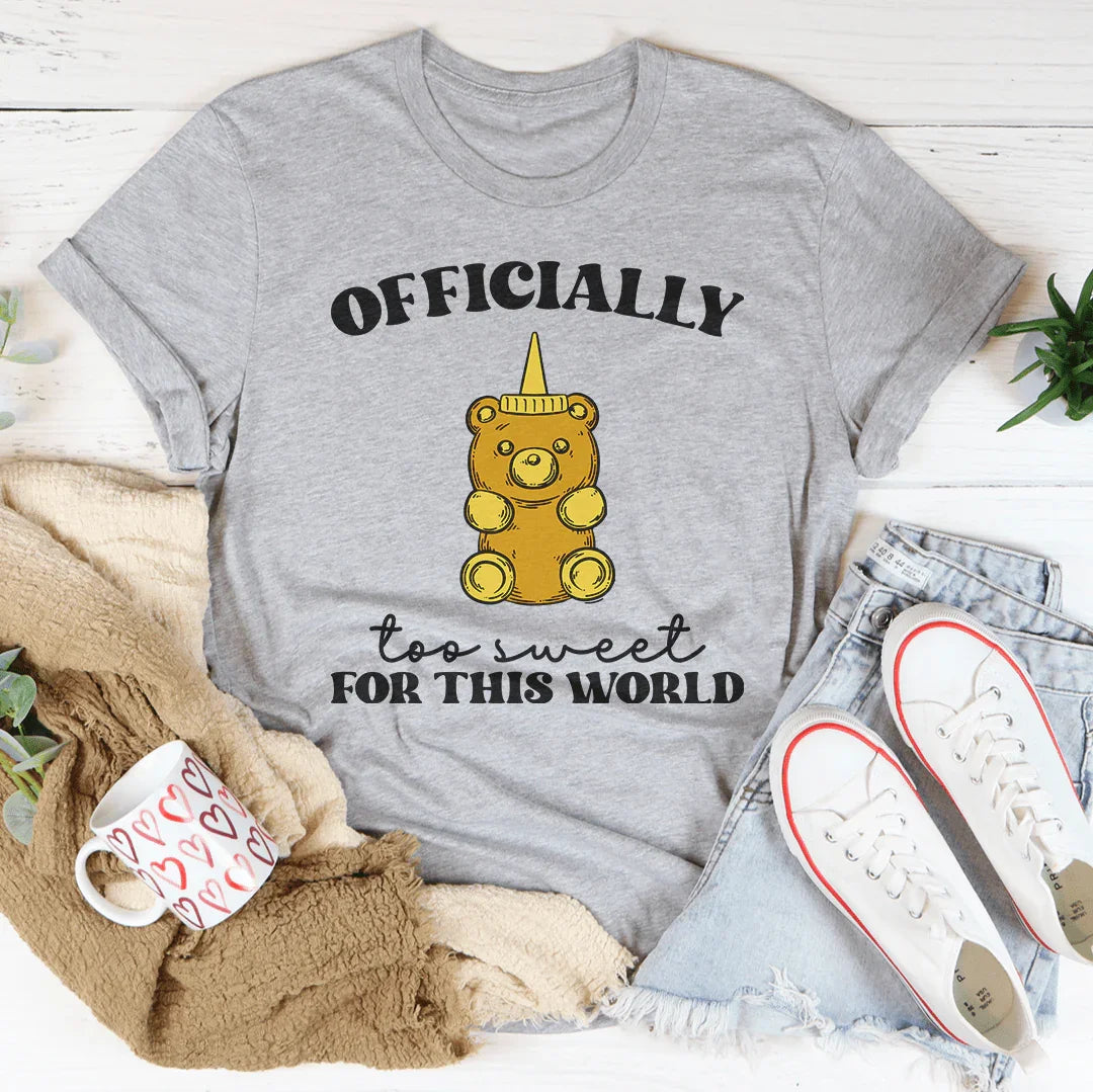 Officially To Sweet For This World Tee