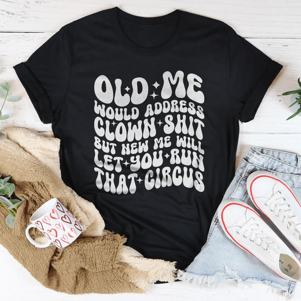 Sassy Circus Quote Short-Sleeve Tee – "New Me Will Let You Run That Circus"