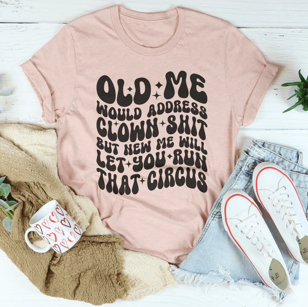 Sassy Circus Quote Short-Sleeve Tee – "New Me Will Let You Run That Circus"