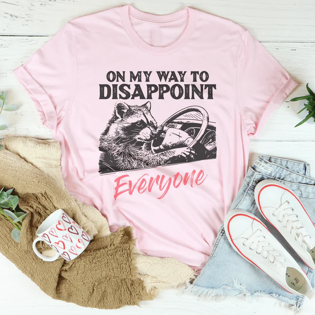On My Way To Disappoint Everyone Tee