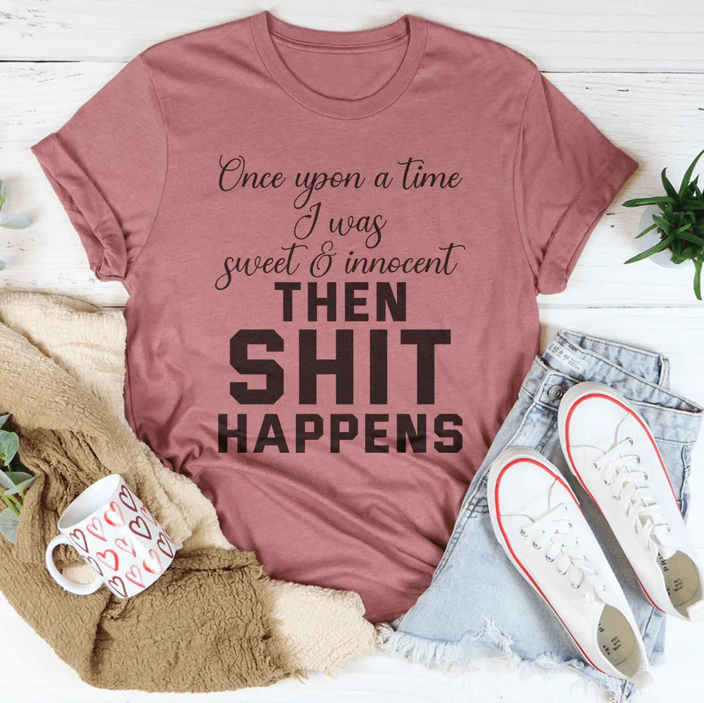 Once Upon A Time I Was Sweet & Innocent Tee
