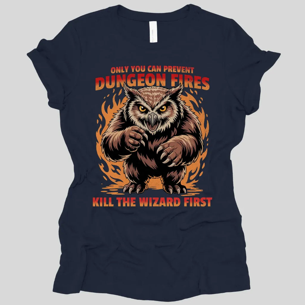 Only You Can Prevent Dungeon Fires D&D Women's T-shirt