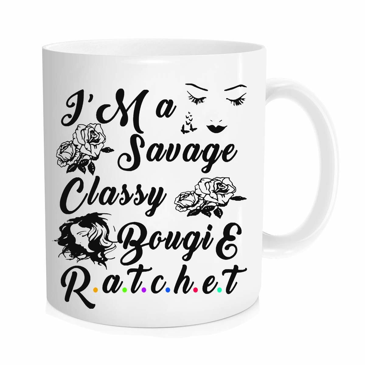 Funny Coffee Mug for Women Savage Classy Bougie Ratchet 11 oz Novelty Cup