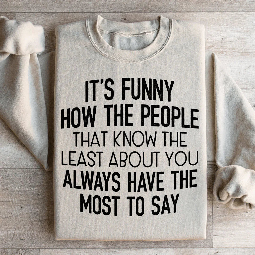 People That Know The Least About You Sweatshirt