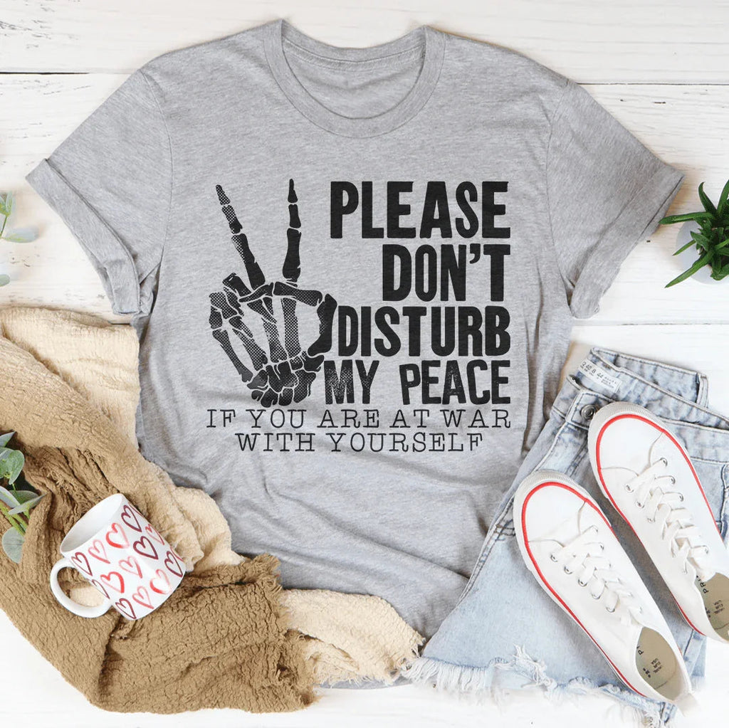 Please Don't Disturb My Peace Tee