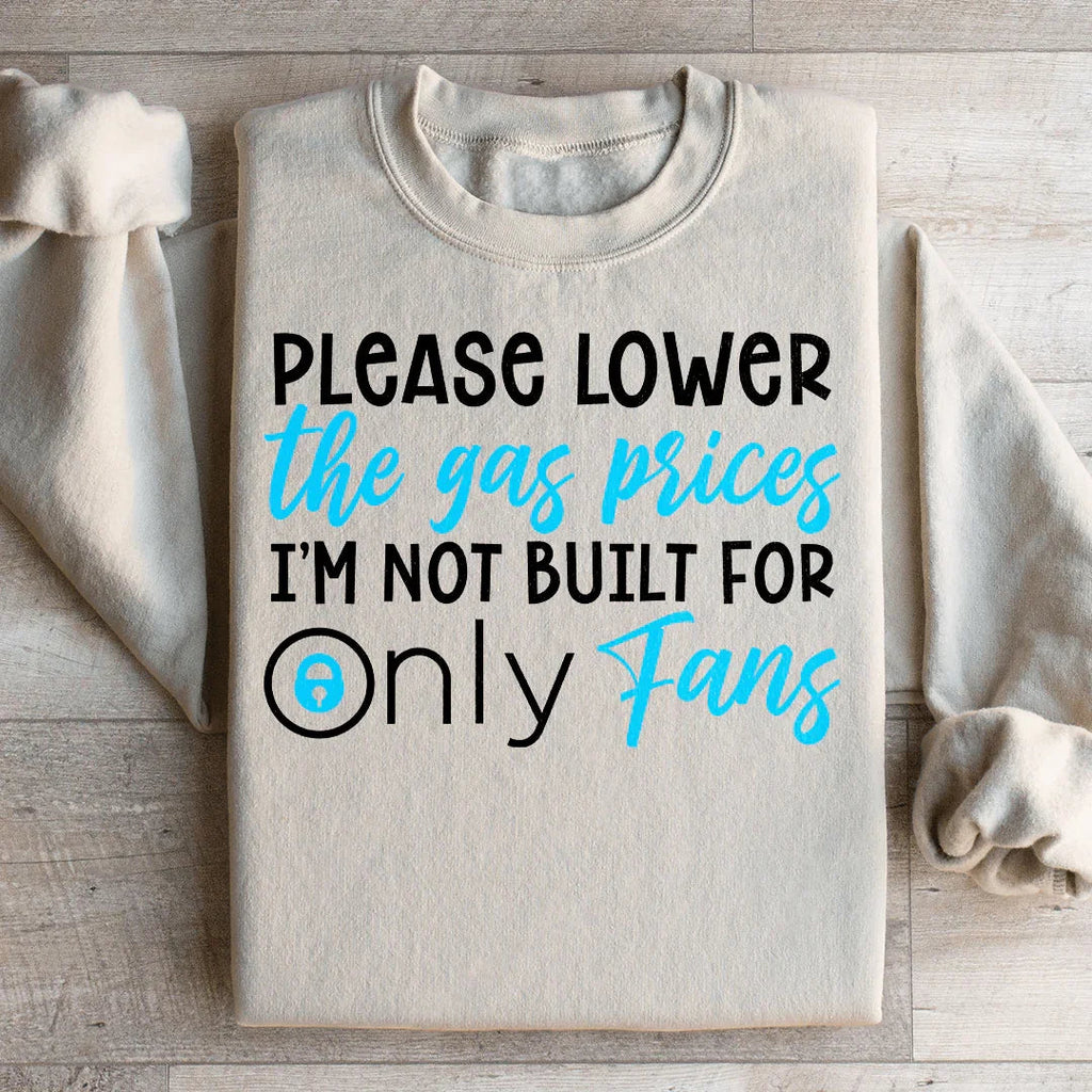 Please Lower The Gas Prices Sweatshirt