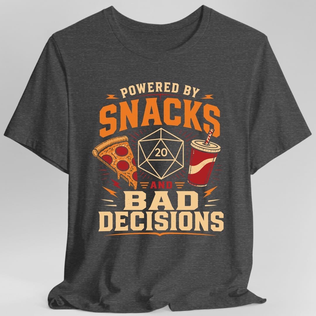 Powered By Snacks And Bad Decisions T-Shirt