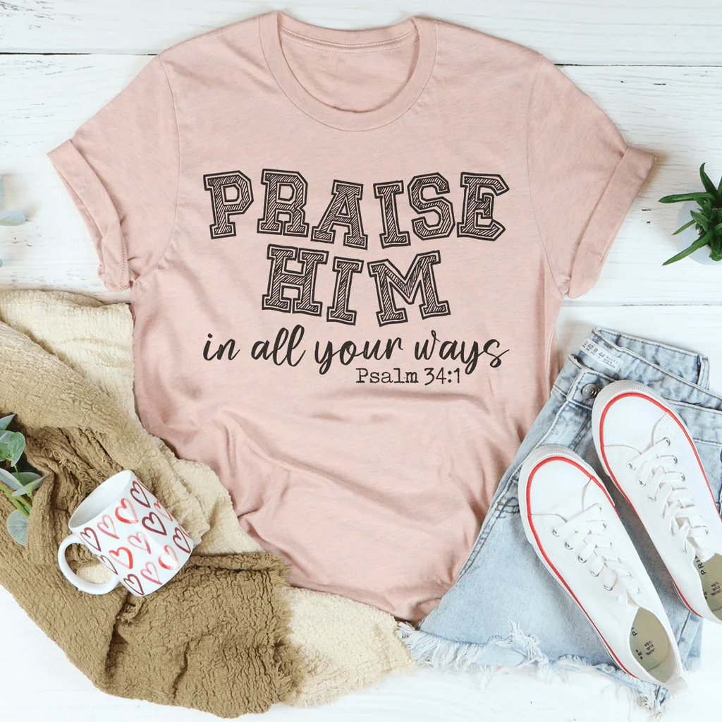 Praise Him Tee