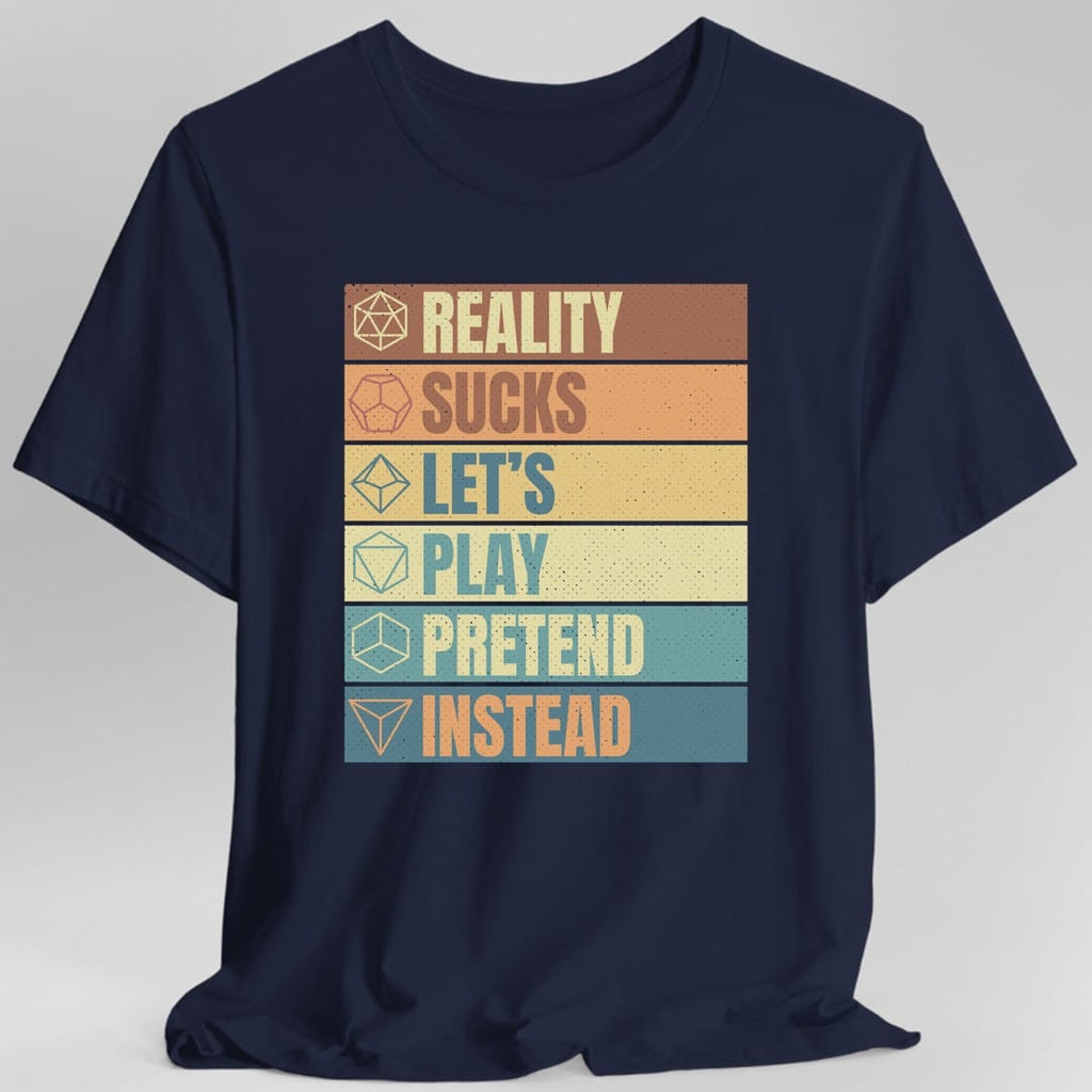 Reality Sucks Let's Play Pretend Funny D&D T-Shirt