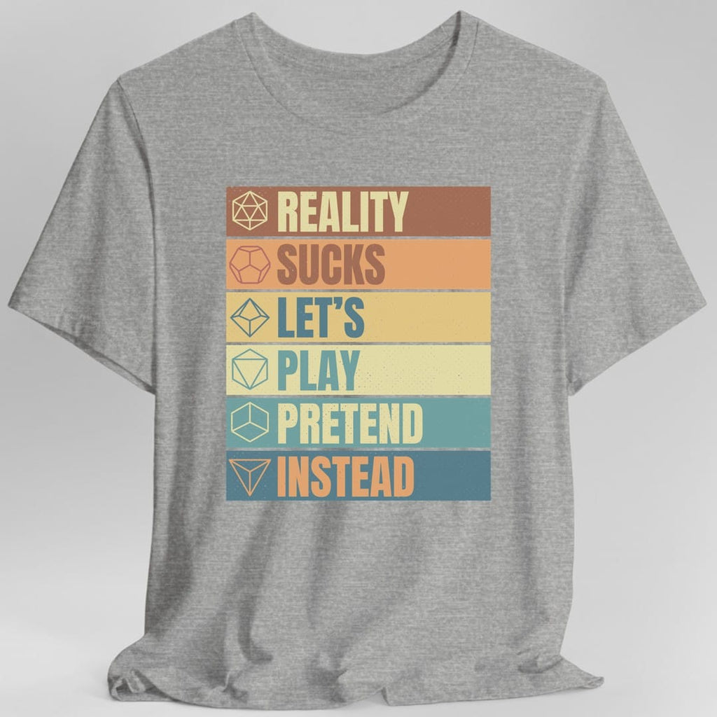 Reality Sucks Let's Play Pretend Funny D&D T-Shirt