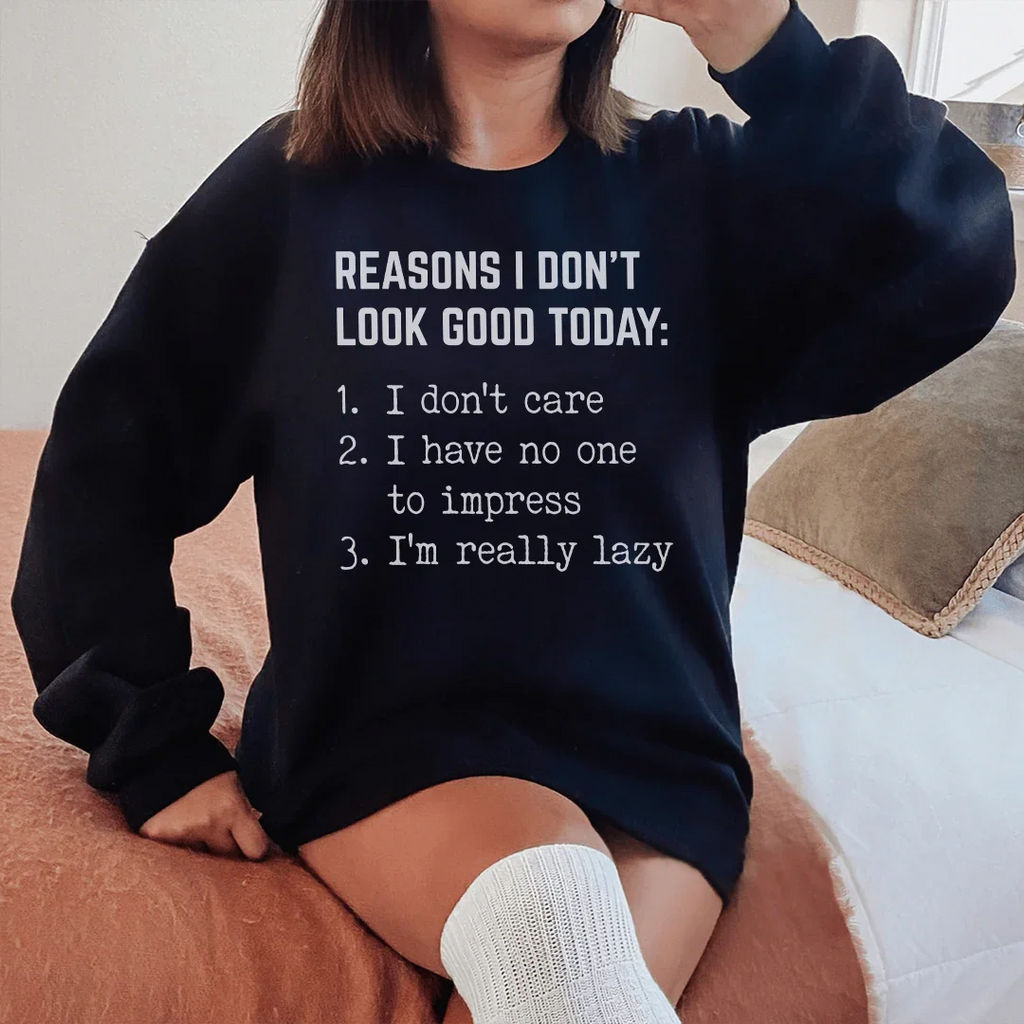 Reasons I Don't Look Good Today Tee