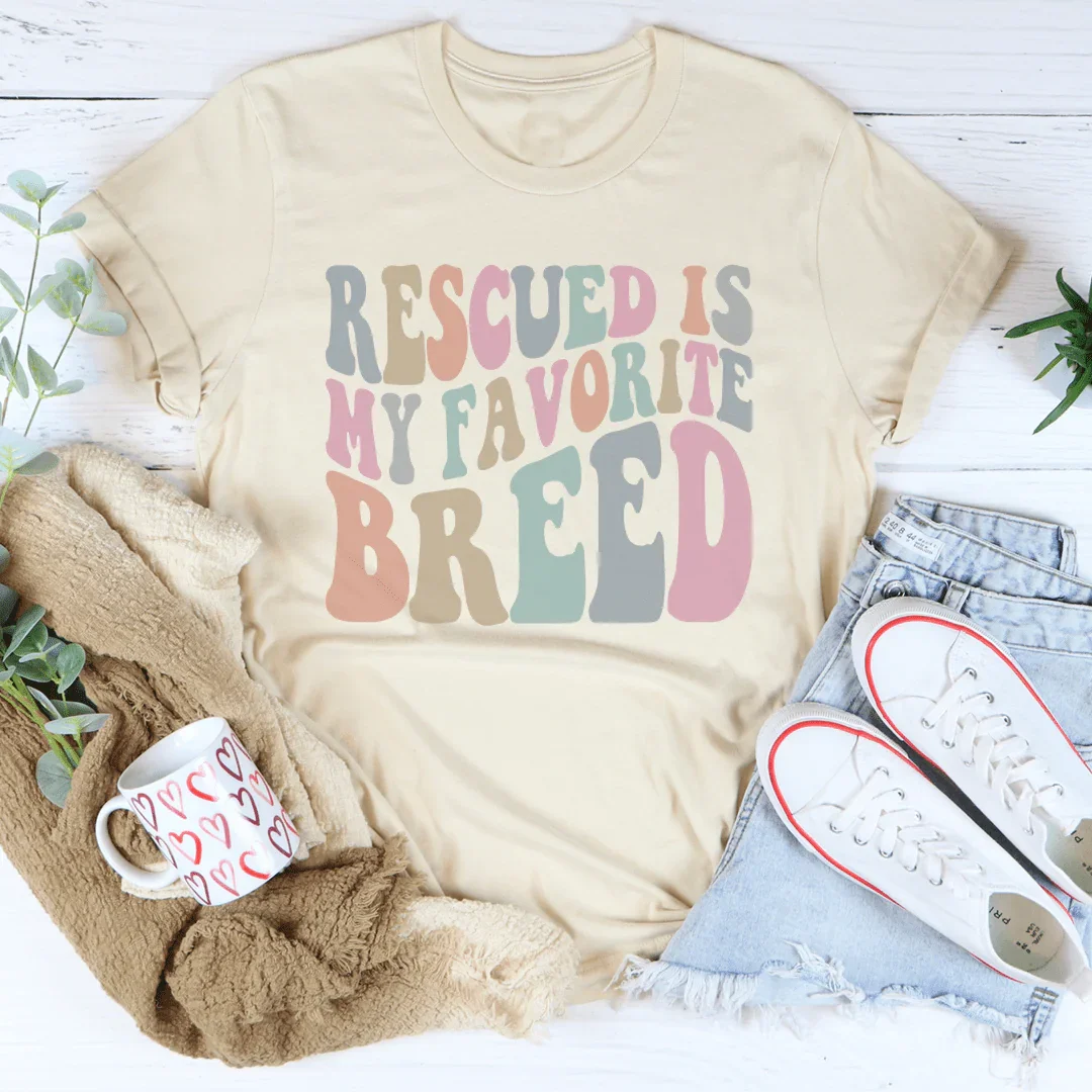Rescued Is My Favorite Breed Tee