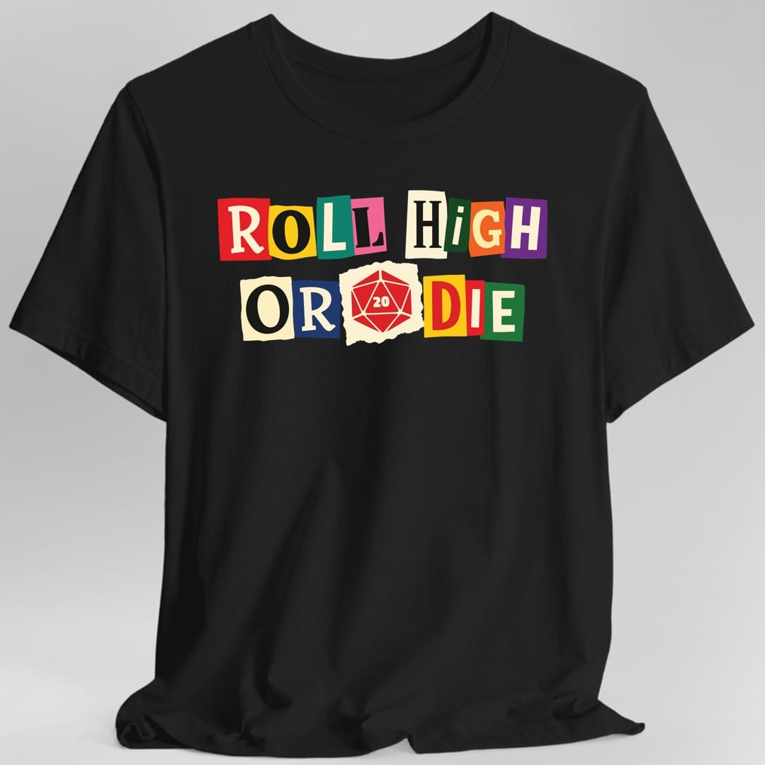 Roll High or Die Ransom Note T-Shirt