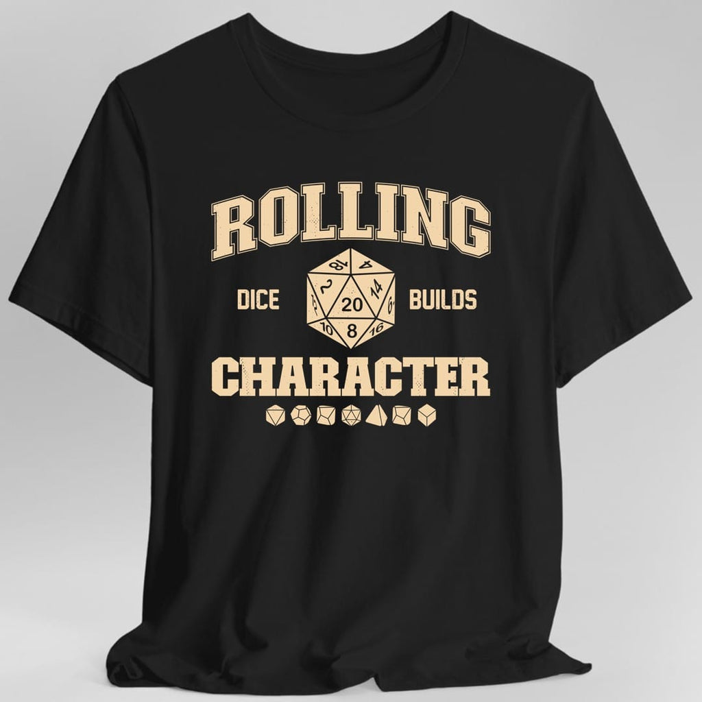 Rolling Dice Builds Character T-Shirt
