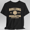 Rolling Dice Builds Character T-Shirt