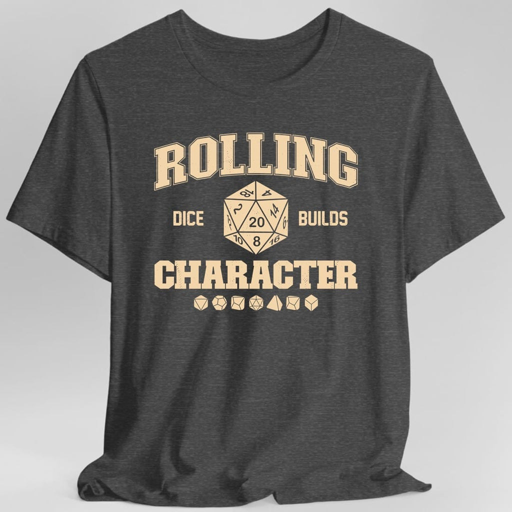 Rolling Dice Builds Character T-Shirt