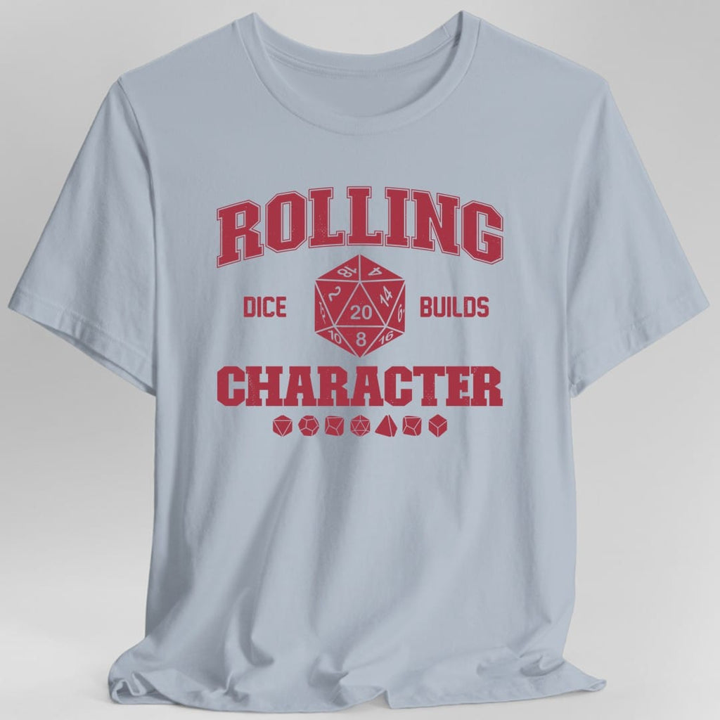 Rolling Dice Builds Character T-Shirt