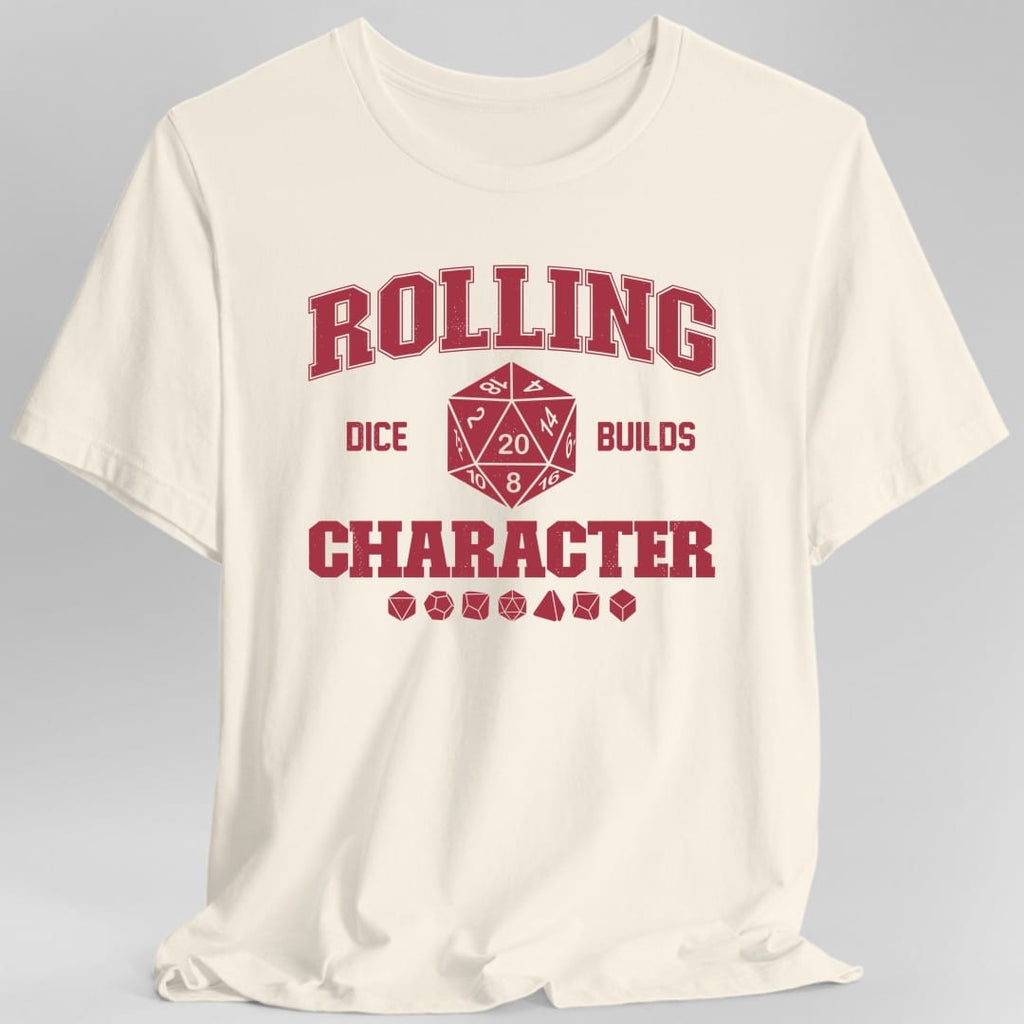 Rolling Dice Builds Character T-Shirt