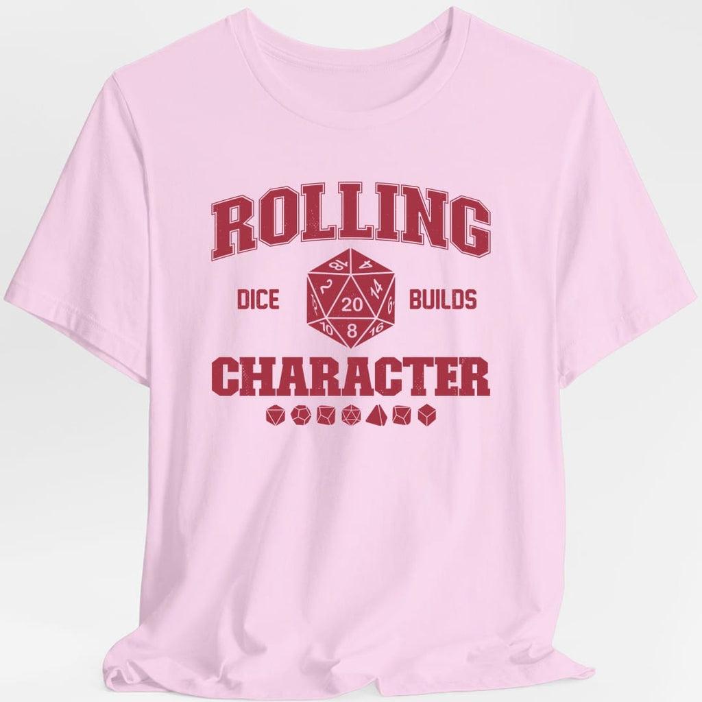 Rolling Dice Builds Character T-Shirt