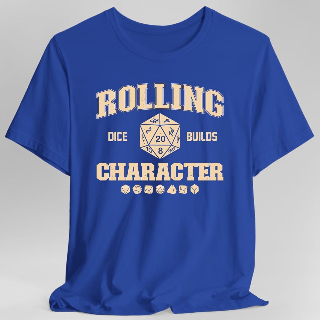 Rolling Dice Builds Character T-Shirt