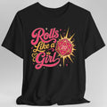 Rolls Like a Girl T-Shirt