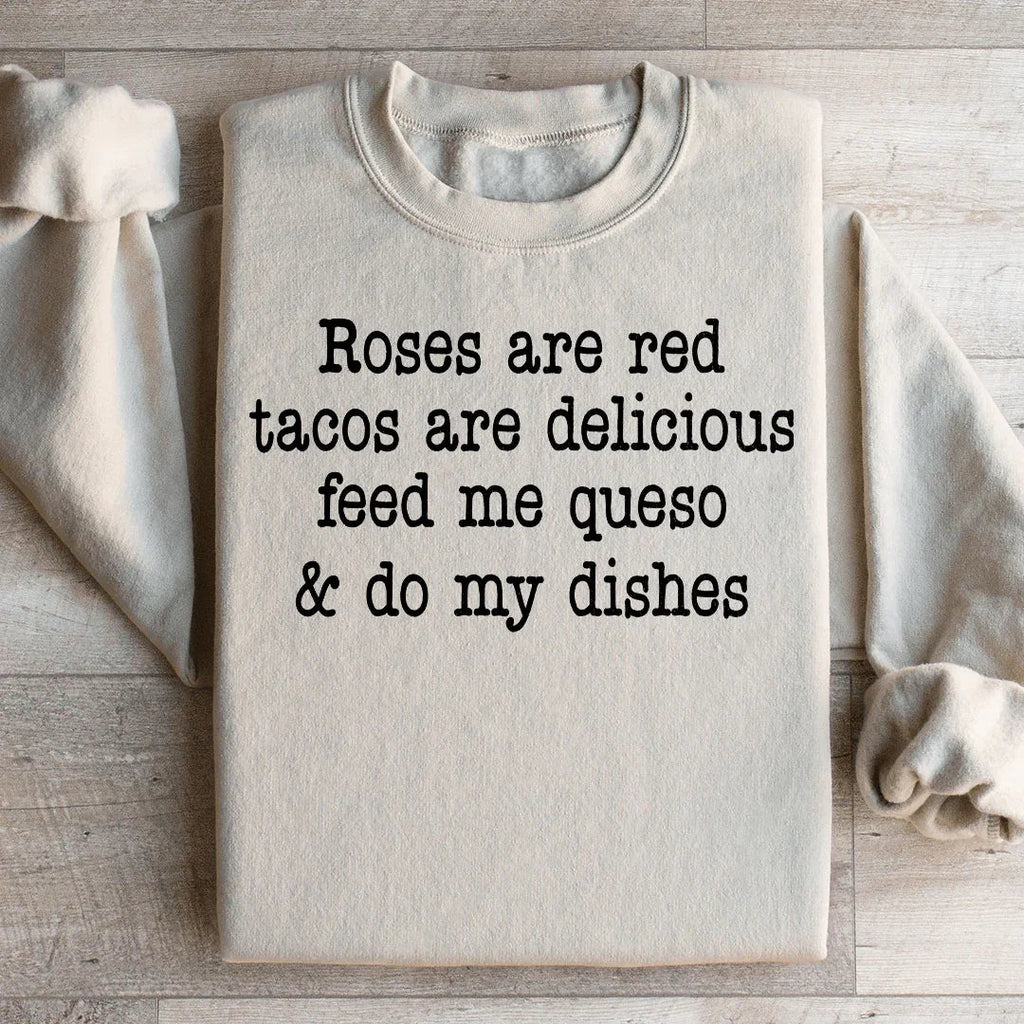 Roses Are Red Tacos Are Delicious Sweatshirt