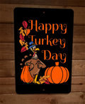Happy Turkey Day Thanksgiving 8x12 Metal Wall Sign Poster