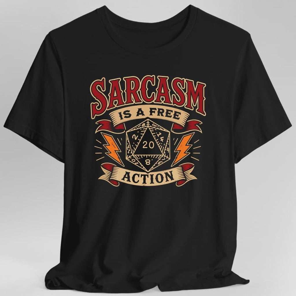 Sarcasm Is A Free Action T-Shirt