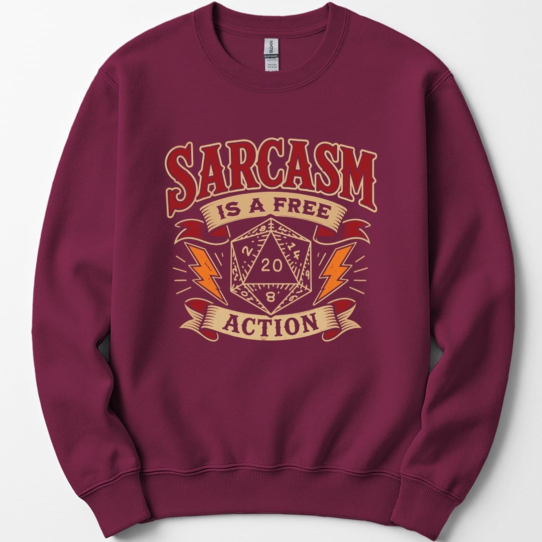 Sarcasm Is A Free Action Sweatshirt
