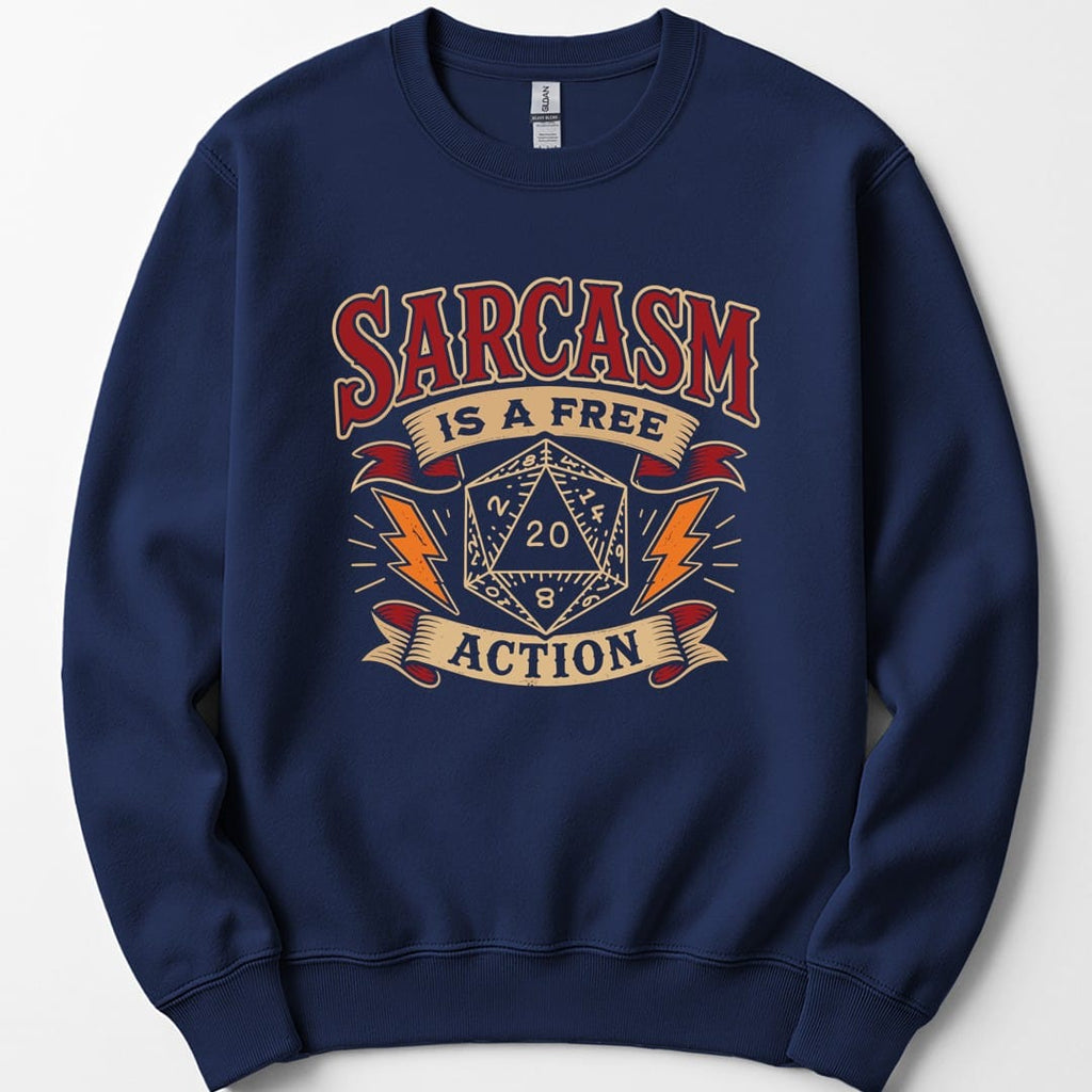 Sarcasm Is A Free Action Sweatshirt