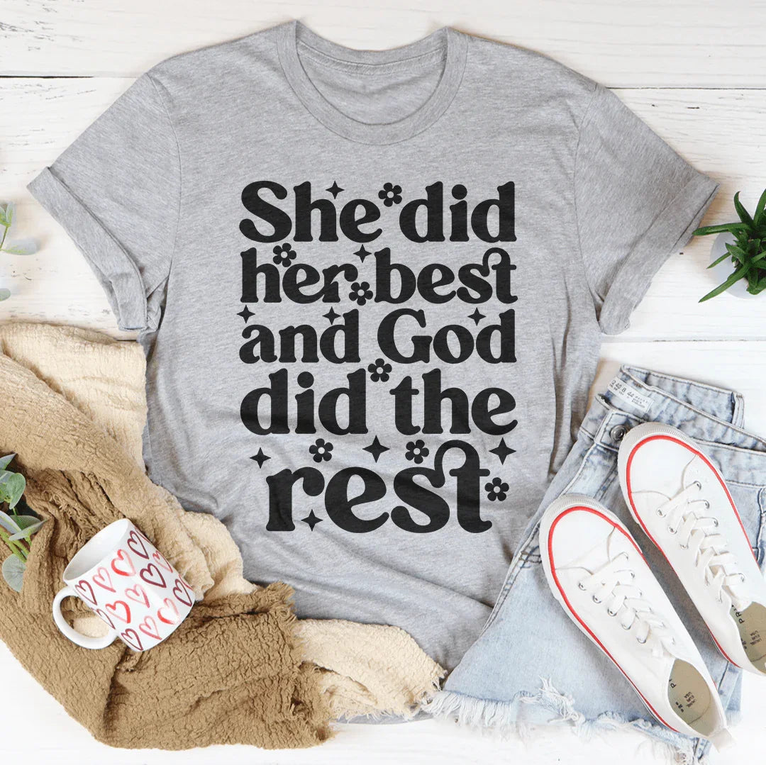 She Did Her Best And God Did The Rest Tee