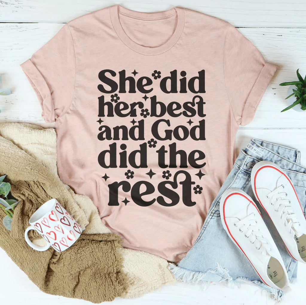 She Did Her Best And God Did The Rest Tee