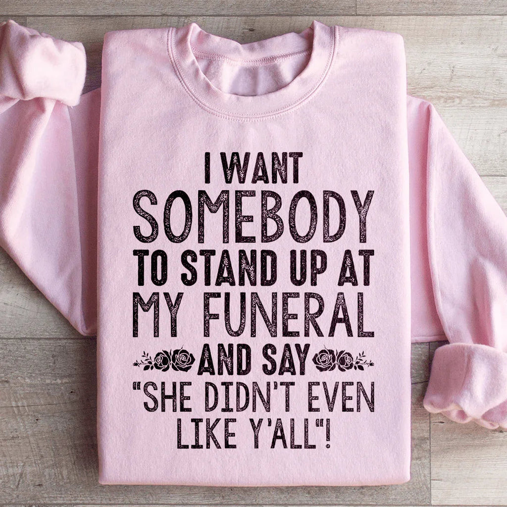 She Didn't Even Like Y All Sweatshirt