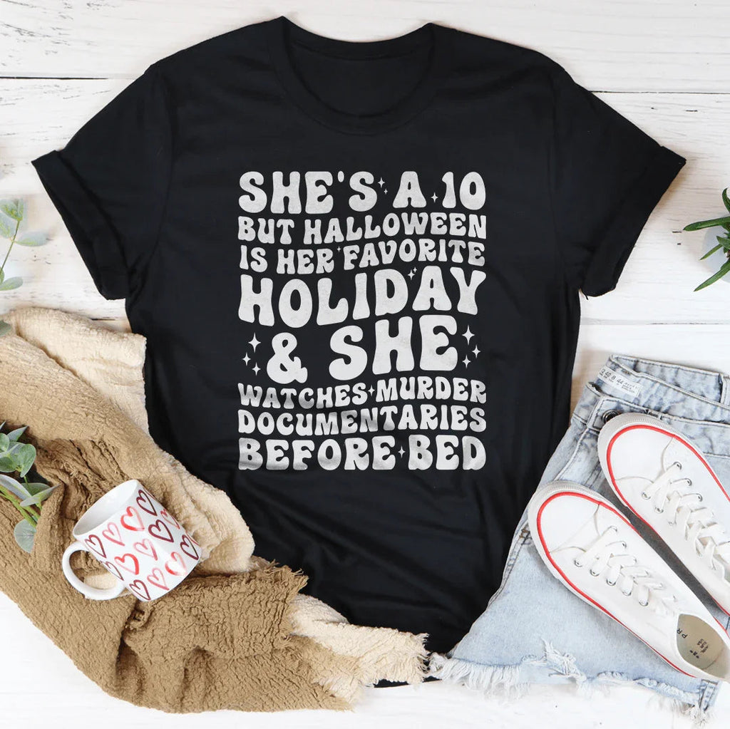 She's A 10 But Halloween Is Her Favorite Holiday Tee