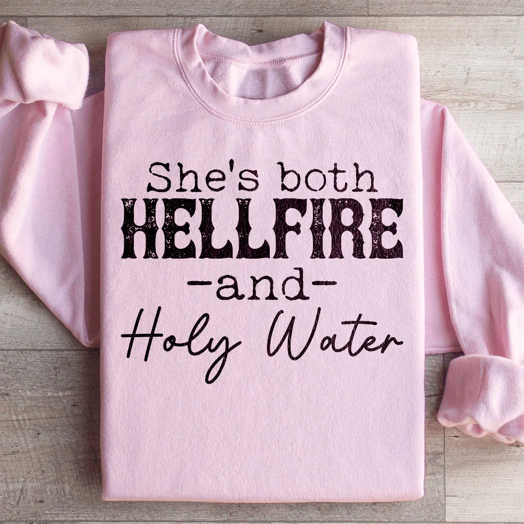 She's Both Hellfire And Holy Water Sweatshirt