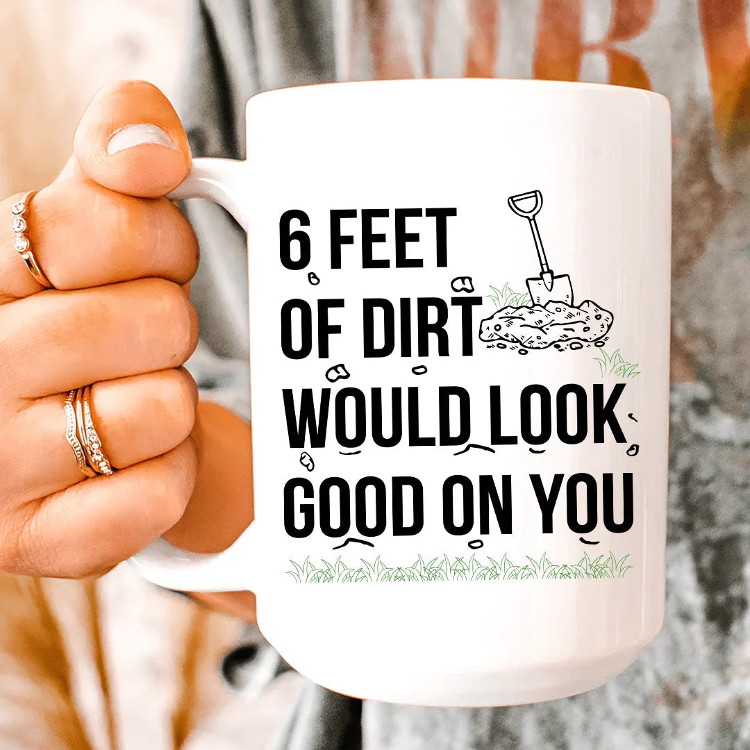 Six Feet Of Dirt Ceramic Mug 15 oz