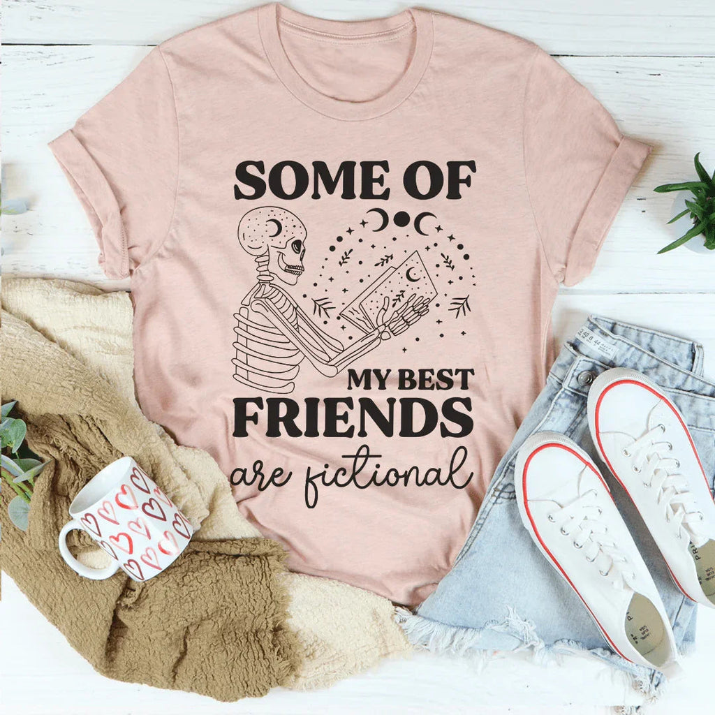 Some Of My Best Friends Are Fictional Tee