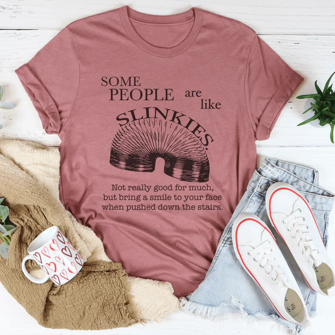 Dark Comedy Sarcastic Graphic T-Shirt – \"SOME PEOPLE are like SLINKIES\"