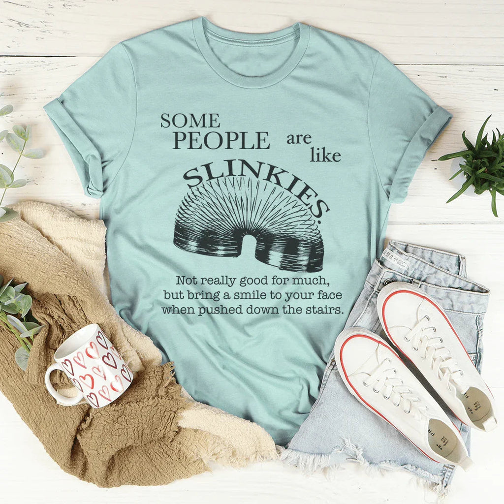 Dark Comedy Sarcastic Graphic T-Shirt – \"SOME PEOPLE are like SLINKIES\"