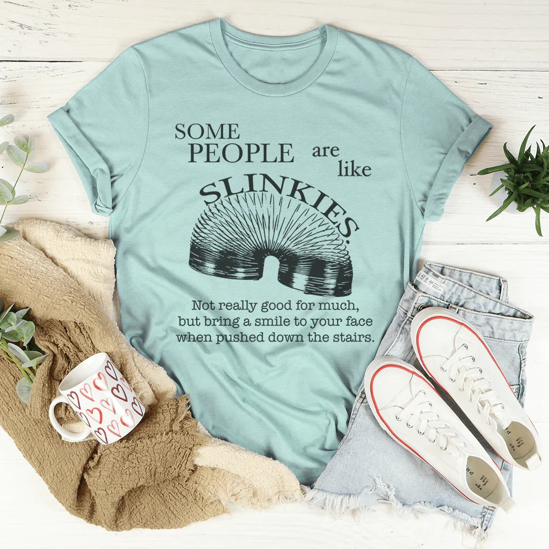 Dark Comedy Sarcastic Graphic T-Shirt – \"SOME PEOPLE are like SLINKIES\"