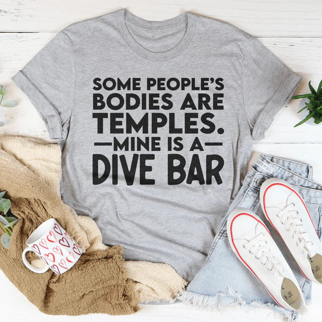 Some People's Bodies Are Temples Tee