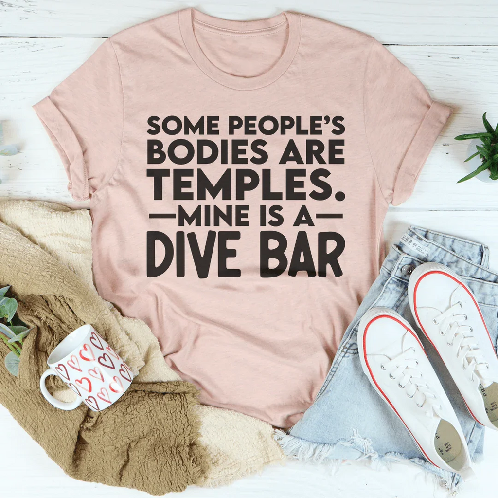 Some People's Bodies Are Temples Tee