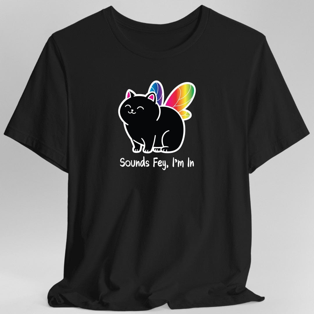 Sounds Fey I'm In T-shirt