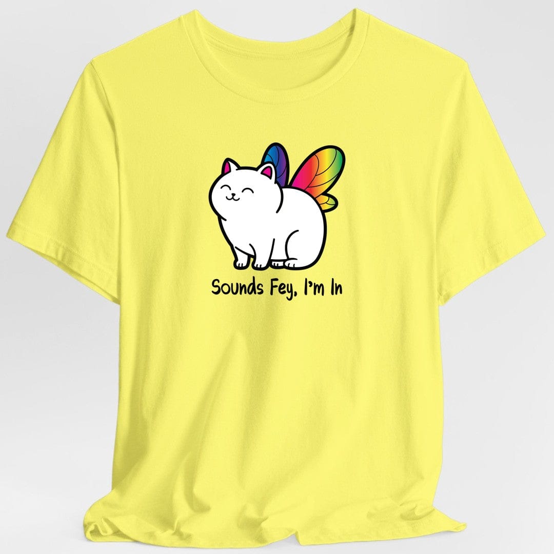 Sounds Fey I'm In T-shirt