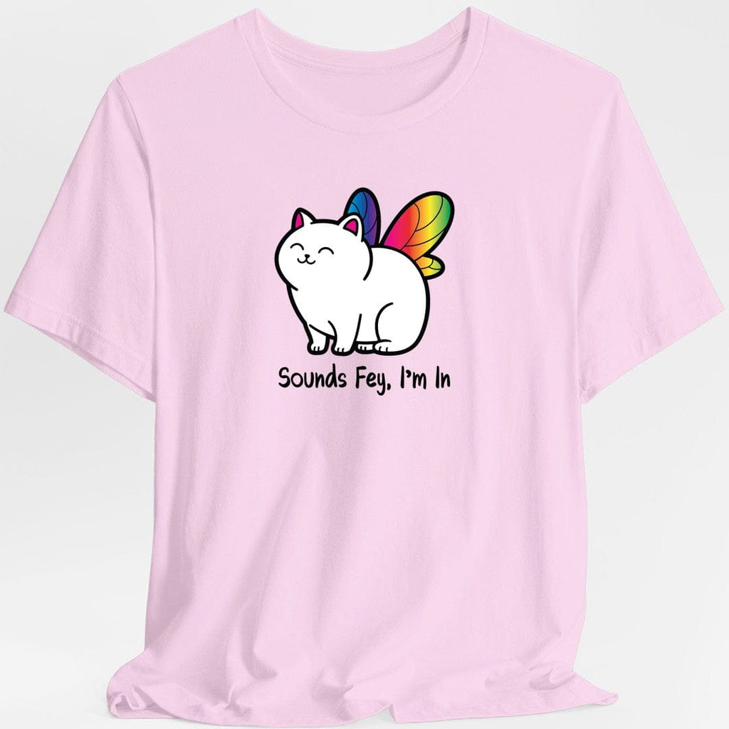 Sounds Fey I'm In T-shirt