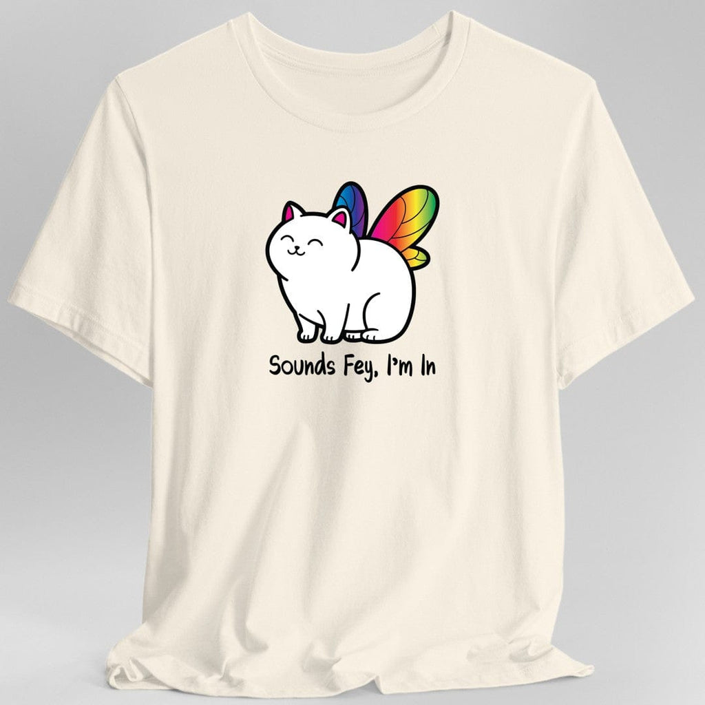 Sounds Fey I'm In T-shirt